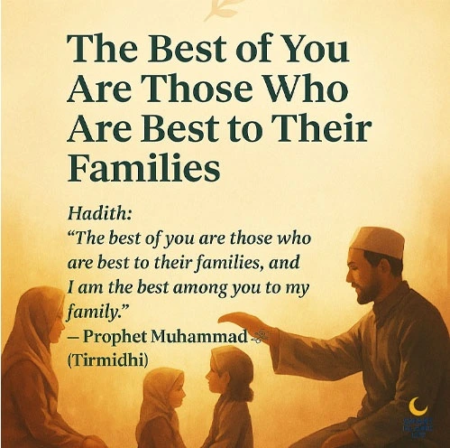 The Best of You Are Those Who Are Best to Their Families