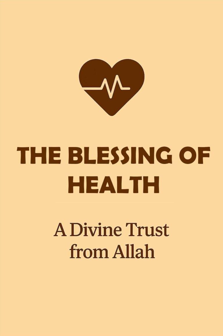 The Blessing of Health: A Divine Trust from Allah
